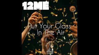 12ME "Put Your Glass In The Air" (Music By 12ME) screenshot 4
