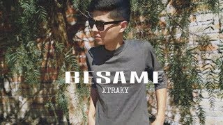 XTRAKY - BESAME ( Official Video )