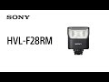 Introducing HVL-F28RM | External Flash with Wireless Radio Control | Sony | Accessory