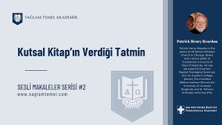 Kutsal Kitap’ın Verdiği Tatmin I P. Henry Reardon I Sesli Makaleler Serisi #2