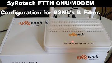 HOW TO CONFIGURE BSNL FTTH ONU/ROUTER/MODEM
