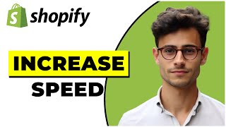 How To Increase Shopify Store Speed