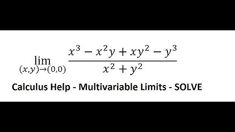 Calculus Help: Multivariable limits: lim ((x,y)→(0,0))⁡ (x^3-x^2 y+xy^2-y^3)/(x^2+y^2 ) - Techniques