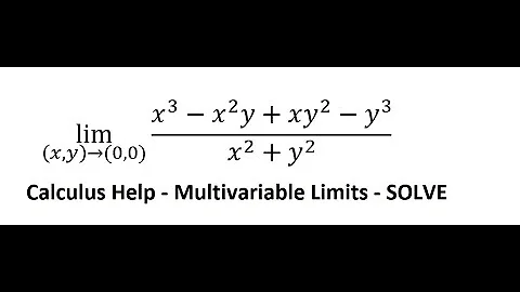 Calculus Help: Multivariable limits: lim ((x,y)→(0,0))⁡ (x^3-x^2 y+xy^2-y^3)/(x^2+y^2 ) - Techniques