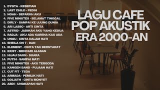 LAGU CAFE POP 2000-AN INDONESIA HITS TEMAN KERJA & SANTAI | Playlist Coffee Shop Kenangan Masa SMA