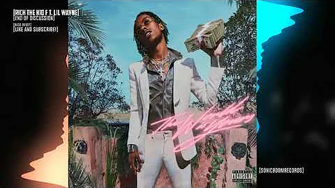 Rich The Kid - End Of Discussion (ft. Lil Wayne) [HEAVY BASS BOOST]