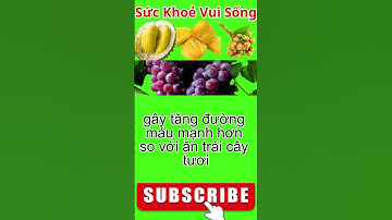 Sai Lầm Khi Ăn Hoa Quả Làm Tăng Đường Huyết #SaiLầmKhiĂnHoaQuảLàmTăngĐườngHuyết #SứcKhoẻVuiSống