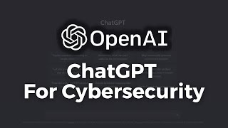 ChatGPT For Cybersecurity