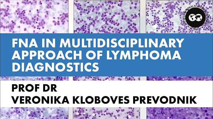 Prof. Veronika Kloboves Prevodnik: FNA in Multidisciplinar...  Approach of Lymphoma Diagnostics (2020)