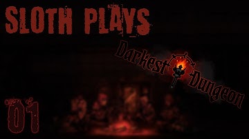 Darkest Dungeon - First Playthrough - Episode 01