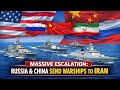 MASSIVE ESCALATION: Russia & China Send Warships to Iran