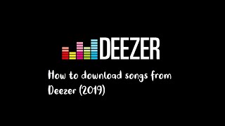 How to download songs from deezer (2020)! screenshot 1