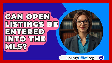 Can Open Listings Be Entered Into The MLS? - CountyOffice.org