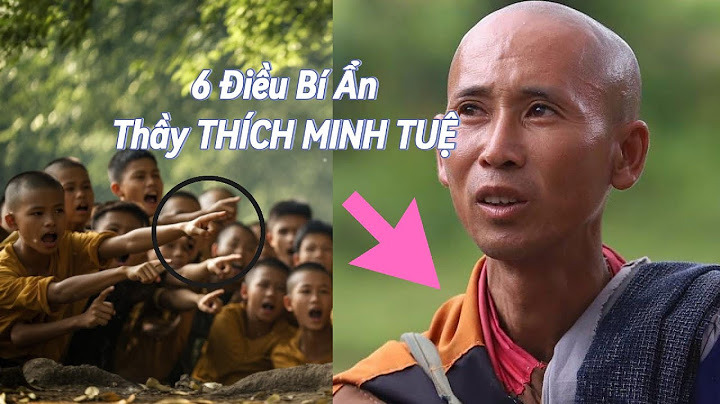 6 Điều Bí Ẩn Và Kỳ Lạ Về Thầy THÍCH MINH TUỆ (mới nhất) Khiến Người Nghe Không Khỏi Bàng Hoàng