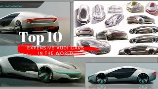 Top 10 MOST EXPENSIVE Audi Cars in the world