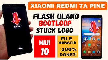 CARA FLASH ULANG REDMI 7A PINE‼️ BOOTLOOP, STUCK LOGO, FILE GERTIS DI JAMIN DONE!