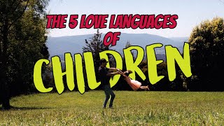 The 5 Love Languages Of Children - How To Better Understand Your Kids #shorts30 #parenting