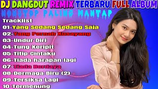 DJ DANGDUT TERBAIK FULL BASS - DJ ENAK NEMANI SAAT SANTAI DJ TERBARU 2024