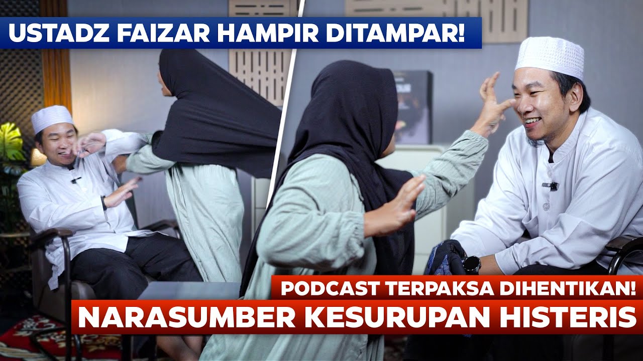 USTADZ FAIZAR HAMPIR DITAMPAR! NARASUMBER KESURUPAN HISTERIS, PODCAST TERPAKSA DIHENTIKAN!