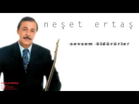 Neşet Ertaş - Sevsem Öldürürler [ Sevsem Öldürürler © 2000 Kalan Müzik ]