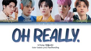 Miniatura del video "N.Flying (엔플라잉) - Oh really. (아 진짜요.) [Color Coded Lyrics/Han/Rom/Eng/가사]"