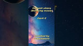 Distant stars (Relaxing music) Part 6 created by #vagotanulo #music