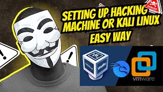 Setting up Kali Linux or Hacking Machine Through VirtualBox or VMware | Easy Way to Install