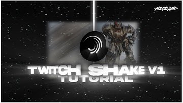 TWITCH SHAKE Tutorial V1 on Alight Motion