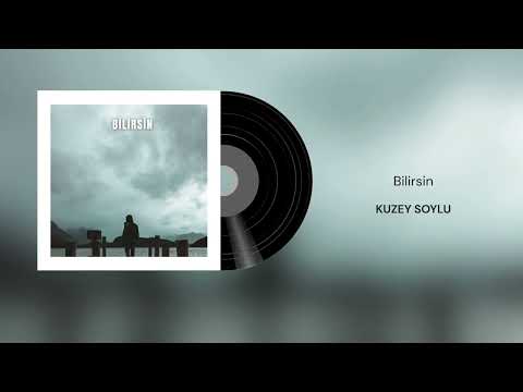 Kuzey Soylu - Bilirsin (Official Audio)