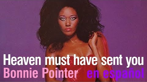 Heaven must have sent you - Bonnie Pointer (subtitulada)