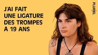 Ligature des trompes à 19 ans : “Je ne veux pas d’enfants dans ce monde.”