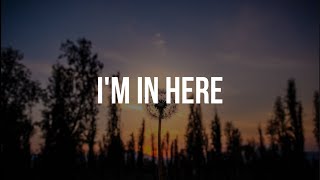 Sia - I'm In Here (Lyrics)