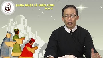 Chúa Nhật LỄ HIỂN LINH, Mt 2,1-12 – Lm Phaolô Ngô Văn Phi CSsR 08/01/2017