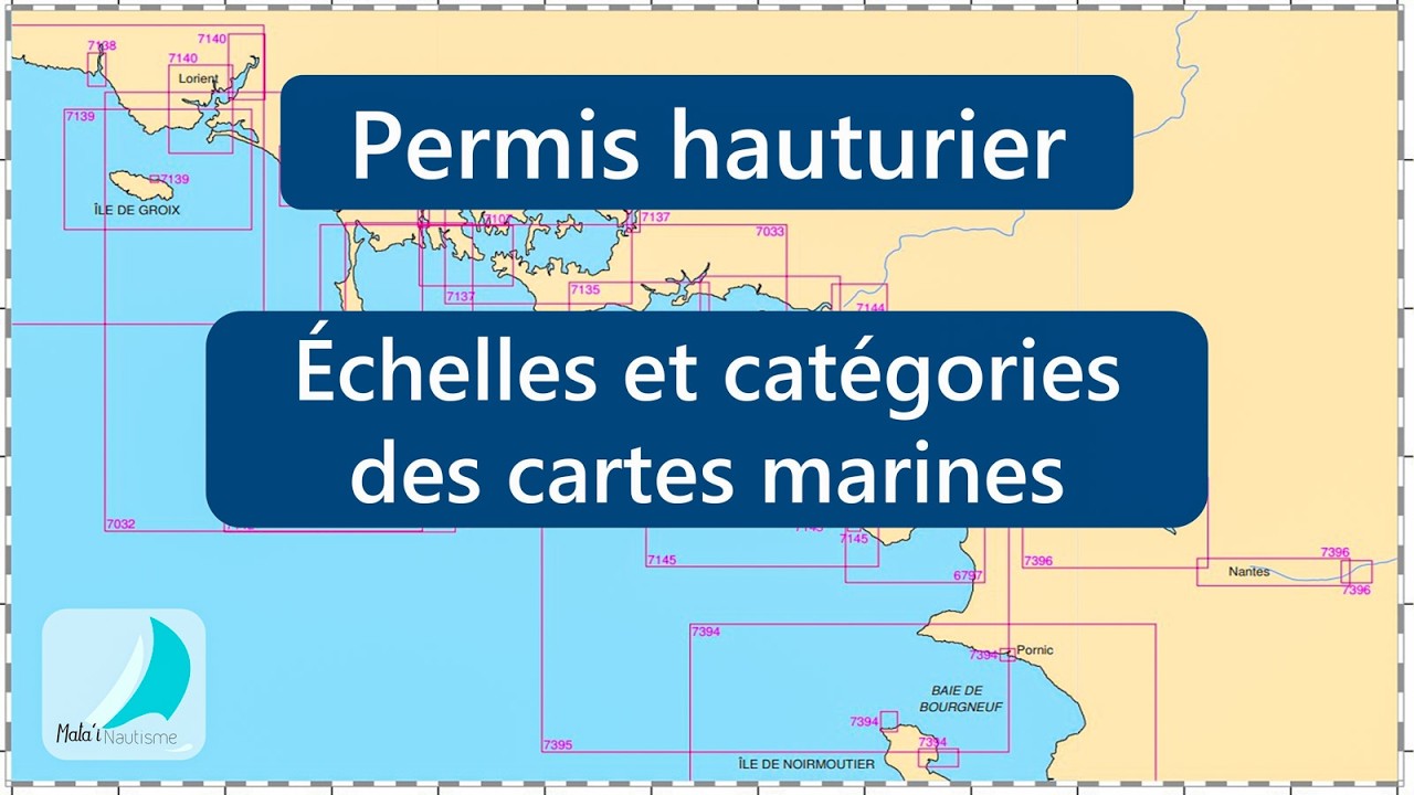 PERMIS HAUTURIER : Échelles et catégories des cartes marines
