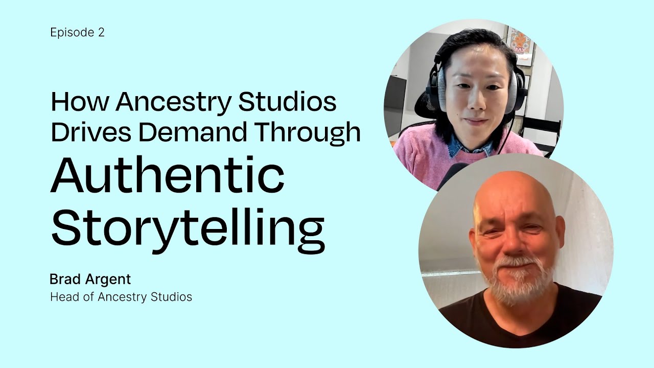How Ancestry Studios Drives Demand Through Authentic Storytelling with Brad Argent