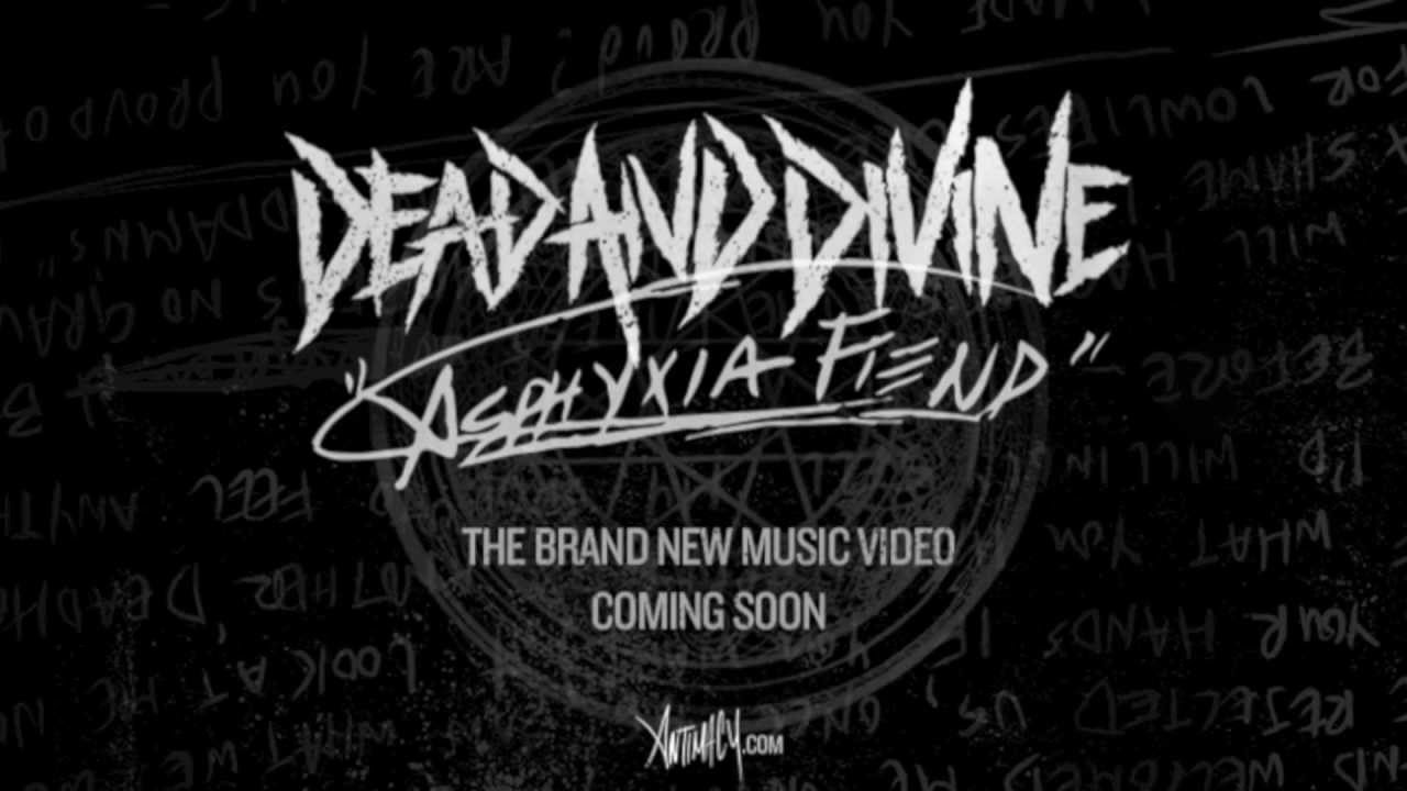 Dead And Divine - Asphyxia Fiend (Video Teaser)