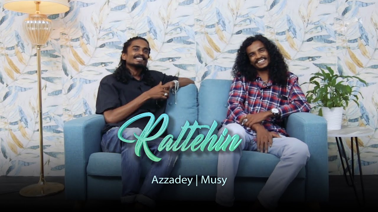 Rattehin Feat -  Mussy & Azzadey