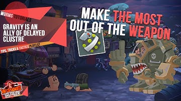Gravity Is an Ally of Delayed Clustre | Tips, Tricks & Tactics | Worms WMD Tutorials🎥