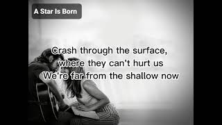 Shallow - Bradley Cooper, Lady Gaga (lyrics | A Star Is Born)