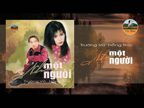 Nhớ Một Người (Album 1998) | Trường Vũ & Hồng Trúc | Ca Dao Productions