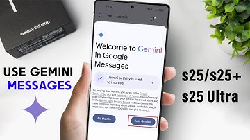 How to Use Gemini in Google Messages App Samsung S25/ S25+/ S25 Ultra
