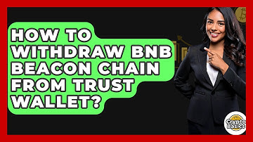 How to Withdraw BNB Beacon Chain from Trust Wallet? - CryptoBasics360.com