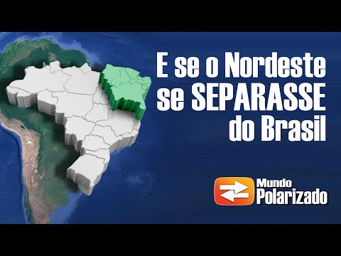 E se o Nordeste se separasse do Brasil?