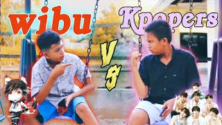 WIBU VS KPOPERS