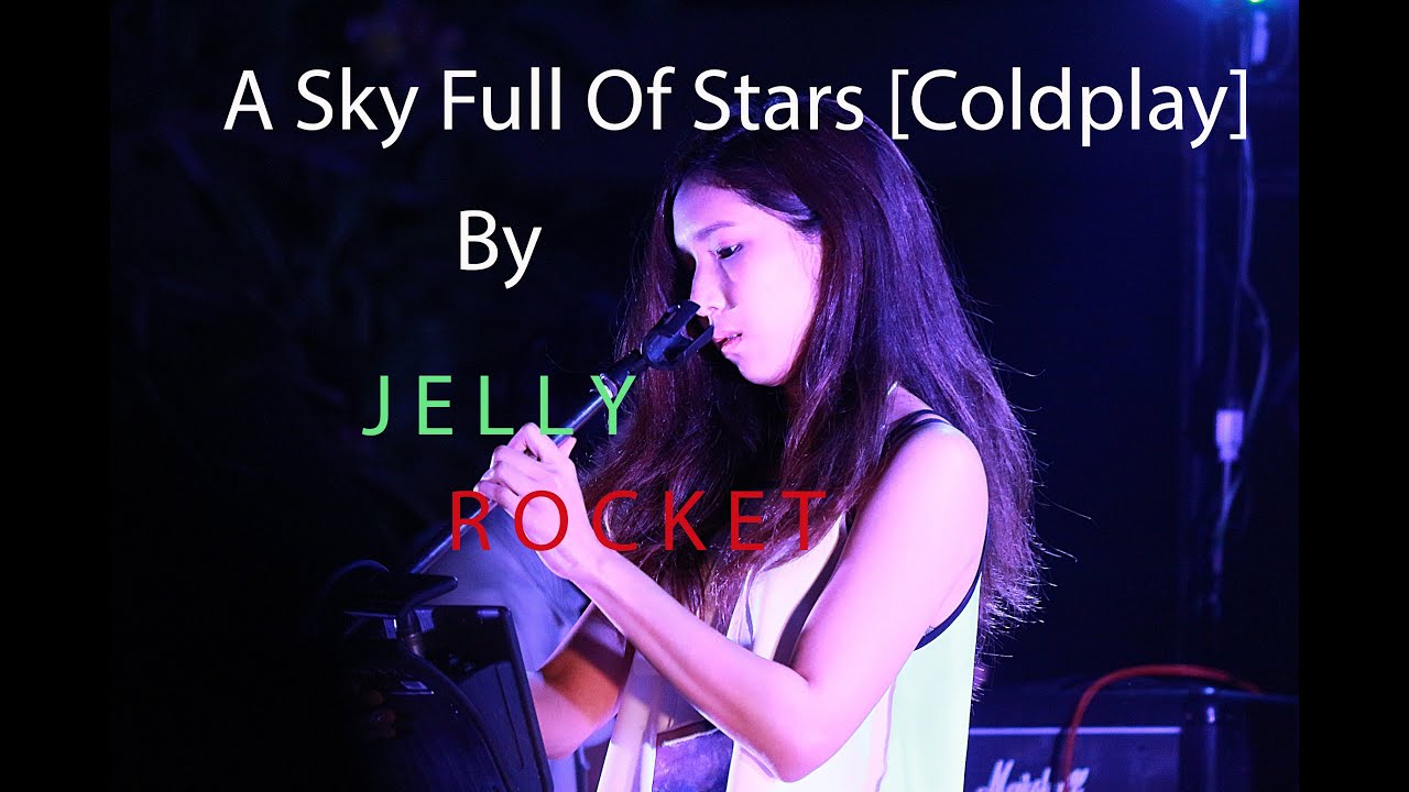 JELLY ROCKET - A Sky Full Of Stars [Coldplay] 
