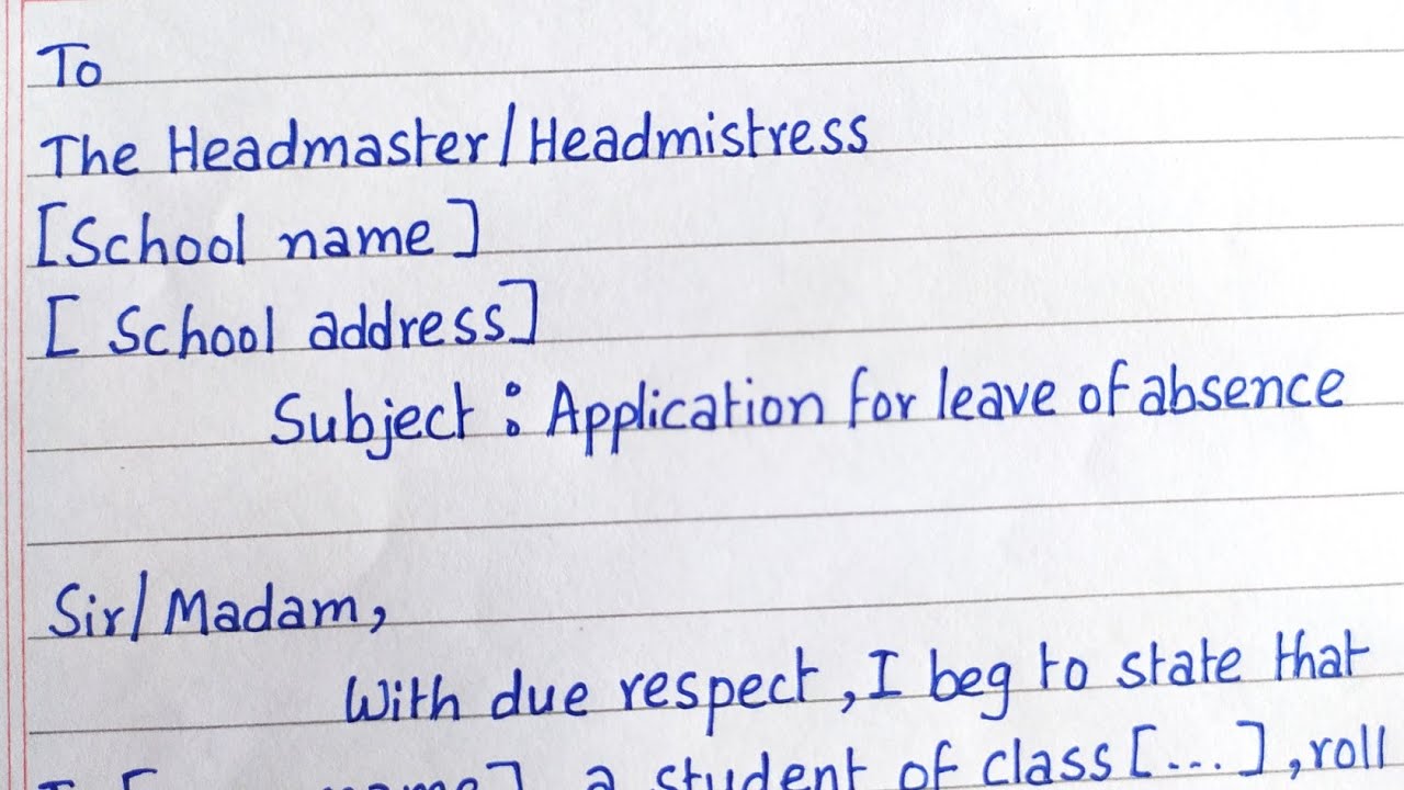 Write an application to the headmaster for leave of absence leave application  LetsWriteinEnglish