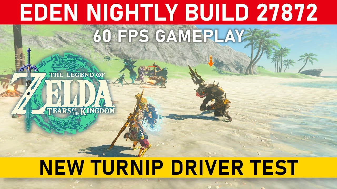 EDEN Nightly Build 27872 - Zelda TOTK 60 FPS MOD | New Turnip Driver Test