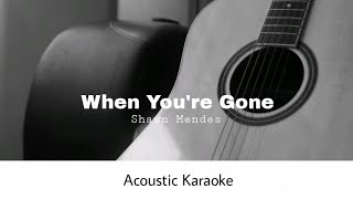 Shawn Mendes - When You're Gone (Acoustic Karaoke) ORIGINAL KEY