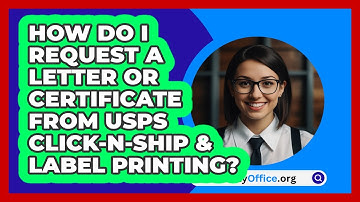 How Do I Request A Letter Or Certificate   From USPS Click‑N‑Ship & Label Printing?
