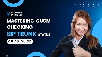 Mastering CUCM: Checking SIP Trunk Status Made Easy | My Country Mobile